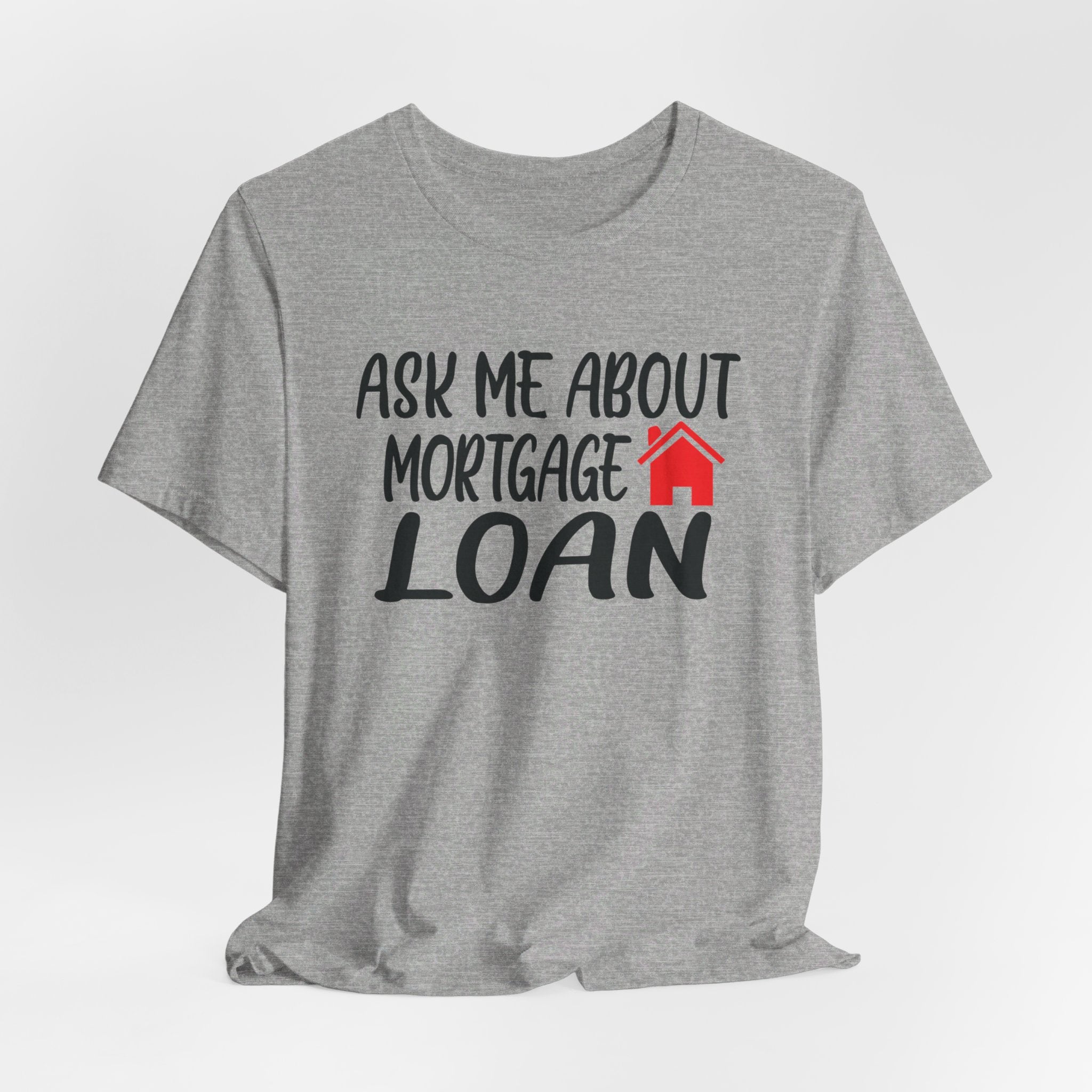 Ask Me About Mortgage Loan Tee